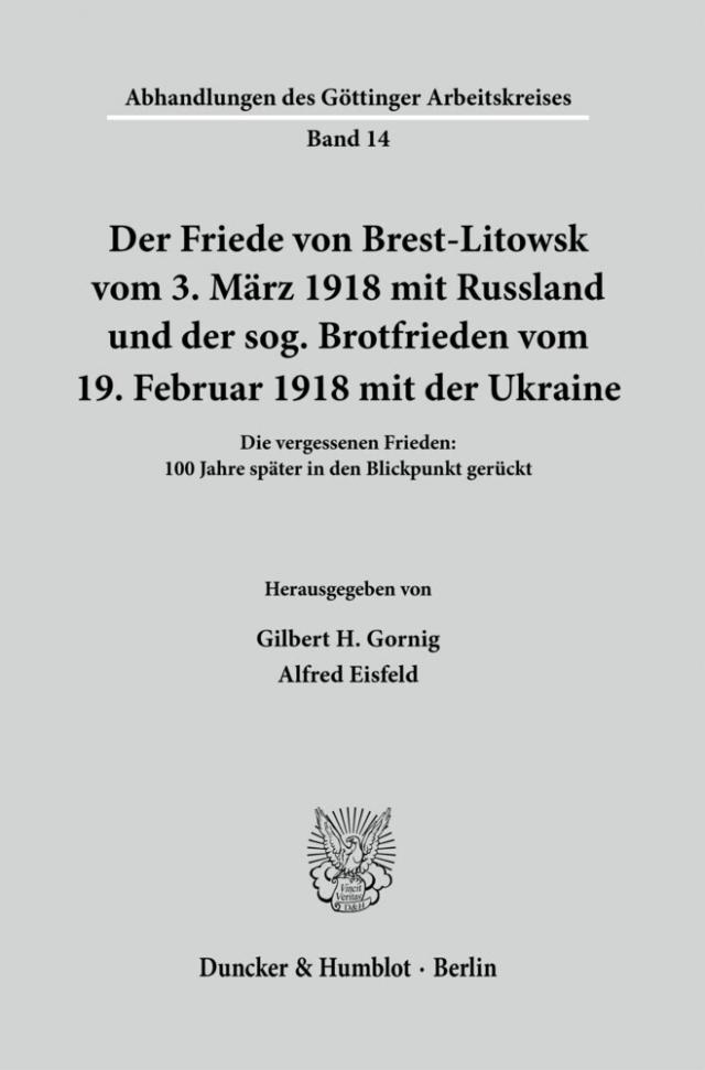 Der Friede von Brest-Litowsk vom 3. März 1918 mit Russland und der sog. Brotfrieden vom 19. Februar 1918 mit der Ukraine.