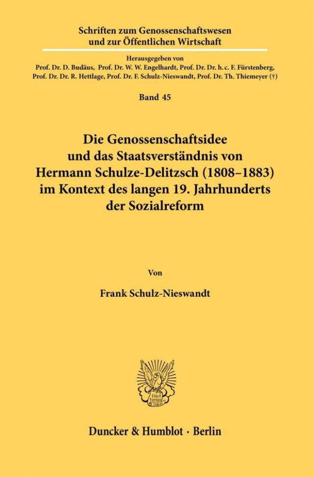 Die Genossenschaftsidee und das Staatsverständnis von Hermann Schulze-Delitzsch (1808-1883) im Kontext des langen 19. Jahrhunderts der Sozialreform.