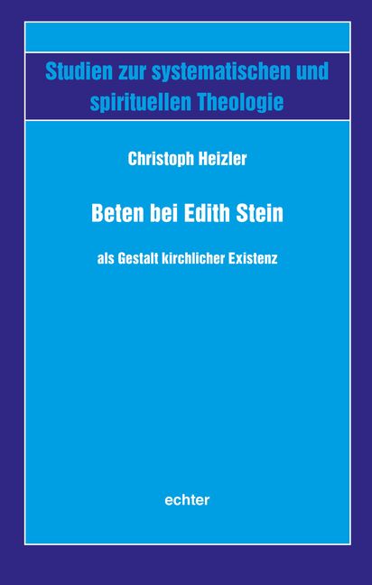 Beten bei Edith Stein als Gestalt krichlicher Existenz