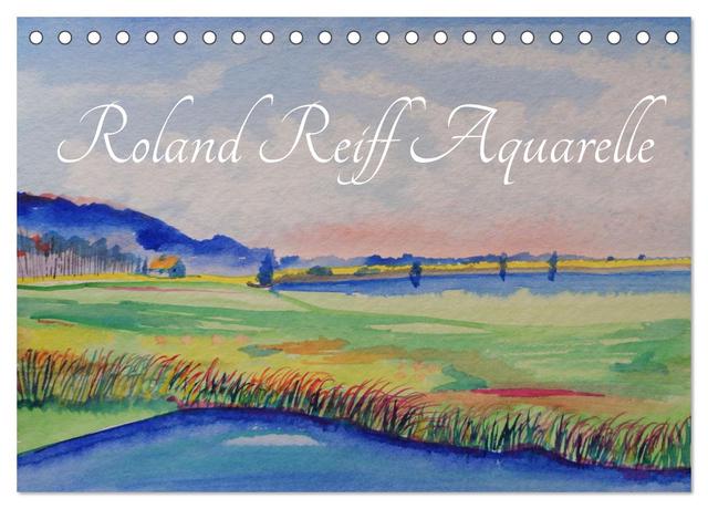 Roland Reiff Aquarelle (Tischkalender 2025 DIN A5 quer), CALVENDO Monatskalender