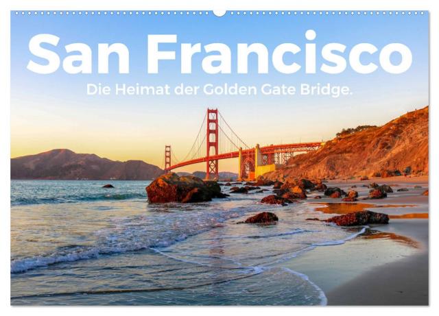 San Francisco - Die Heimat der Golden Gate Bridge. (Wandkalender 2025 DIN A2 quer), CALVENDO Monatskalender