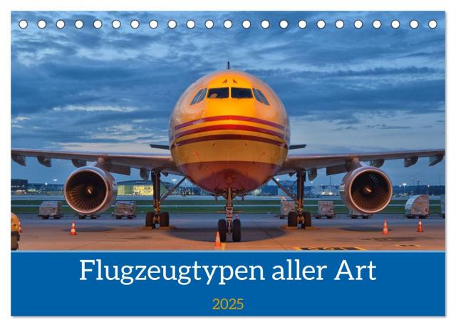 Flugzeuge aller Art (Tischkalender 2025 DIN A5 quer), CALVENDO Monatskalender