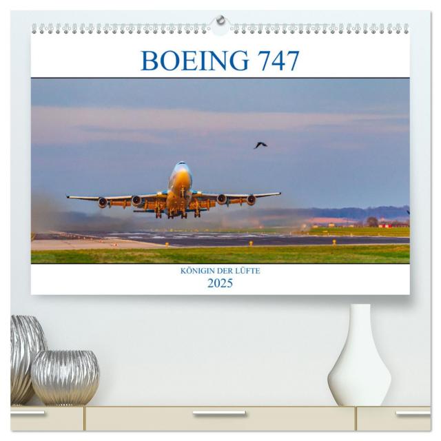 BOEING 747 - Königin der Lüfte (hochwertiger Premium Wandkalender 2025 DIN A2 quer), Kunstdruck in Hochglanz