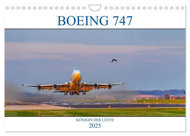 BOEING 747 - Königin der Lüfte (Wandkalender 2025 DIN A4 quer), CALVENDO Monatskalender