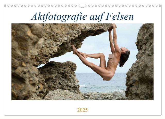 Aktfotografie auf Felsen (Wandkalender 2025 DIN A3 quer), CALVENDO Monatskalender