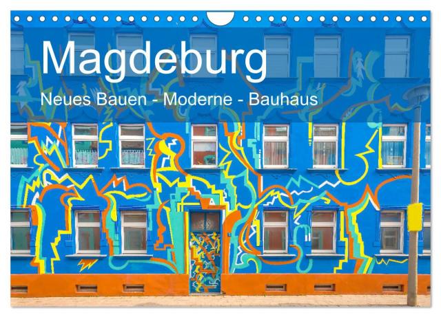 Magdeburg - Neues Bauen - Moderne - Bauhaus (Wandkalender 2025 DIN A4 quer), CALVENDO Monatskalender