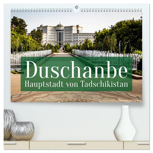 Duschanbe – Hauptstadt von Tadschikistan (hochwertiger Premium Wandkalender 2025 DIN A2 quer), Kunstdruck in Hochglanz