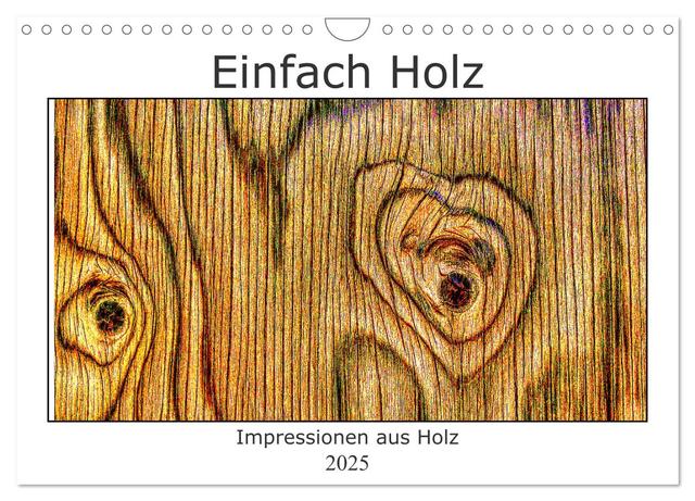 Einfach Holz (Wandkalender 2025 DIN A4 quer), CALVENDO Monatskalender