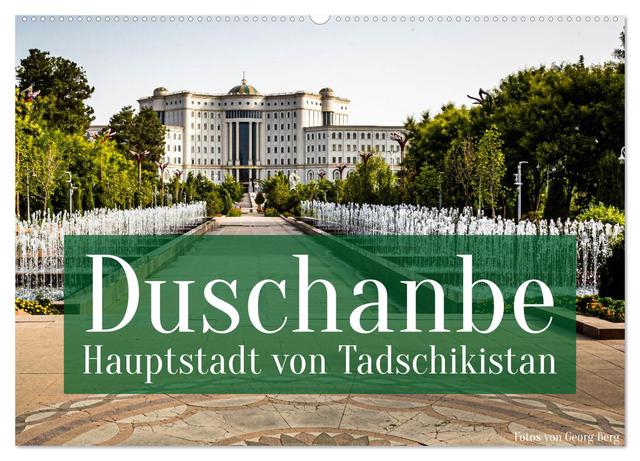 Duschanbe – Hauptstadt von Tadschikistan (Wandkalender 2025 DIN A2 quer), CALVENDO Monatskalender