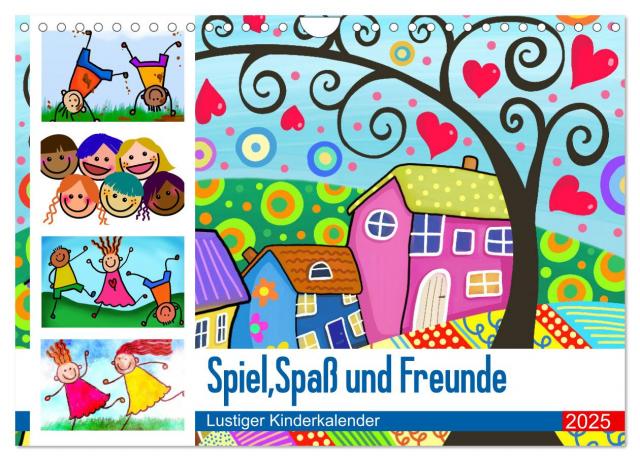 Spiel, Spaß und Freunde. Lustiger Kinderkalender (Wandkalender 2025 DIN A4 quer), CALVENDO Monatskalender