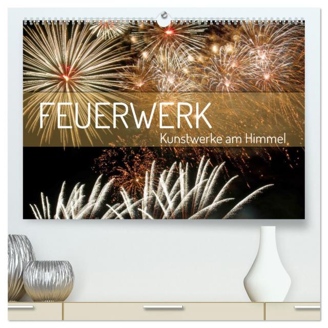 Feuerwerk - Kunstwerke am Himmel (hochwertiger Premium Wandkalender 2025 DIN A2 quer), Kunstdruck in Hochglanz