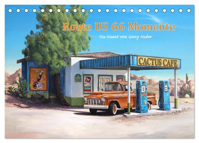 Route US 66 Momente Gemälde von Georg Huber (Tischkalender 2025 DIN A5 quer), CALVENDO Monatskalender