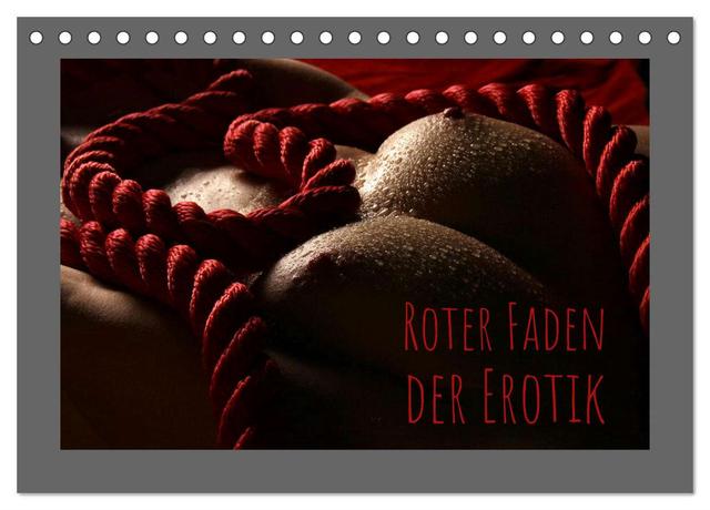 Roter Faden der Erotik (Tischkalender 2025 DIN A5 quer), CALVENDO Monatskalender