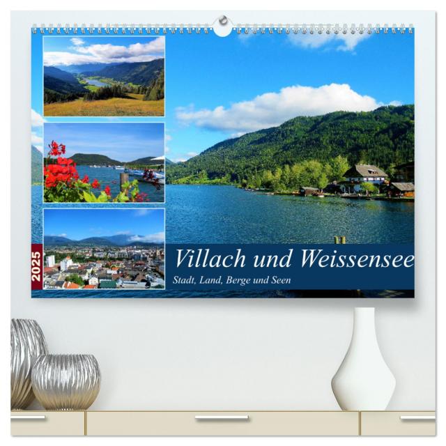 Villach und Weissensee - Stadt, Land, Berge und Seen (hochwertiger Premium Wandkalender 2025 DIN A2 quer), Kunstdruck in Hochglanz
