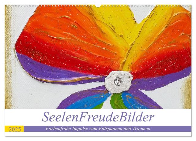 SeelenFreudeBilder - Farbenfrohe Impulse zum Entspannen und Träumen (Wandkalender 2025 DIN A2 quer), CALVENDO Monatskalender