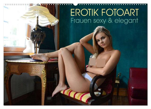 Erotik Fotoart - Frauen sexy & elegant (Wandkalender 2025 DIN A2 quer), CALVENDO Monatskalender