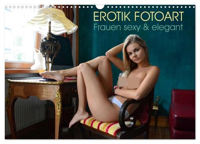 Erotik Fotoart - Frauen sexy & elegant (Wandkalender 2025 DIN A3 quer), CALVENDO Monatskalender