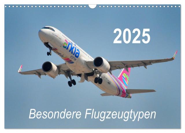 Besondere Flugzeugtypen (Wandkalender 2025 DIN A3 quer), CALVENDO Monatskalender