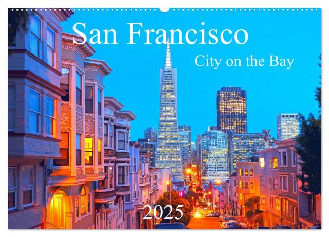San Francisco - City on the Bay (Wandkalender 2025 DIN A2 quer), CALVENDO Monatskalender