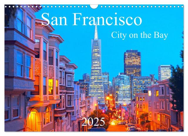 San Francisco - City on the Bay (Wandkalender 2025 DIN A3 quer), CALVENDO Monatskalender