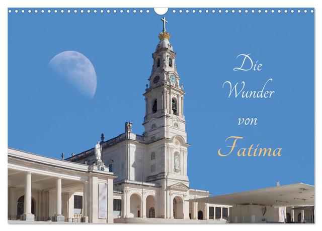 Die Wunder von Fatima (Wandkalender 2025 DIN A3 quer), CALVENDO Monatskalender