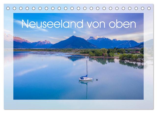 Neuseeland von oben (Tischkalender 2025 DIN A5 quer), CALVENDO Monatskalender