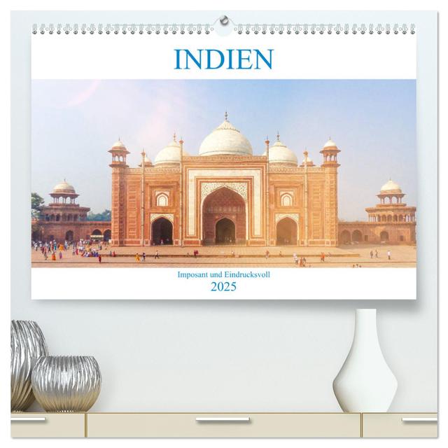 Indien - Imposant und Eindrucksvoll (hochwertiger Premium Wandkalender 2025 DIN A2 quer), Kunstdruck in Hochglanz