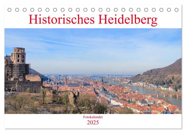 Historisches Heidelberg (Tischkalender 2025 DIN A5 quer), CALVENDO Monatskalender