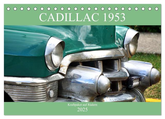 Cadillac 1953 - Kraftpaket auf Rädern (Tischkalender 2025 DIN A5 quer), CALVENDO Monatskalender