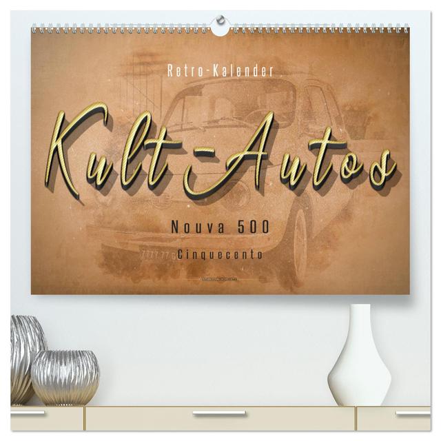 Kult-Autos, Nuova 500 (hochwertiger Premium Wandkalender 2025 DIN A2 quer), Kunstdruck in Hochglanz
