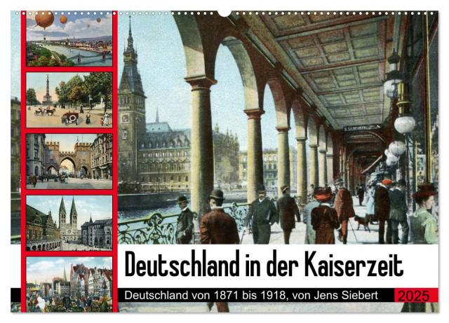 Deutschland in der Kaiserzeit (Wandkalender 2025 DIN A2 quer), CALVENDO Monatskalender