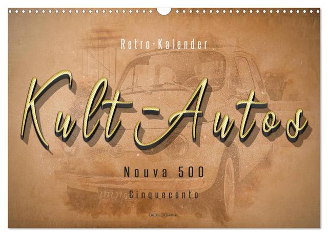Kult-Autos, Nuova 500 (Wandkalender 2025 DIN A3 quer), CALVENDO Monatskalender