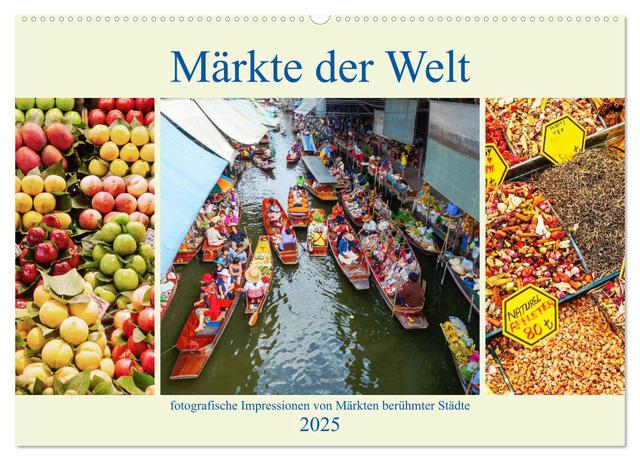Märkte der Welt - fotografische Impressionen von Märkten berühmter Städte (Wandkalender 2025 DIN A2 quer), CALVENDO Monatskalender