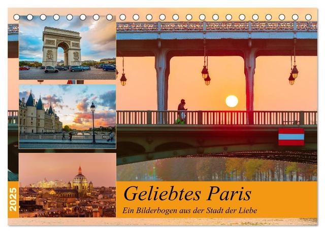 Geliebtes Paris - Ein Bilderbogen aus der Stadt der Liebe (Tischkalender 2025 DIN A5 quer), CALVENDO Monatskalender