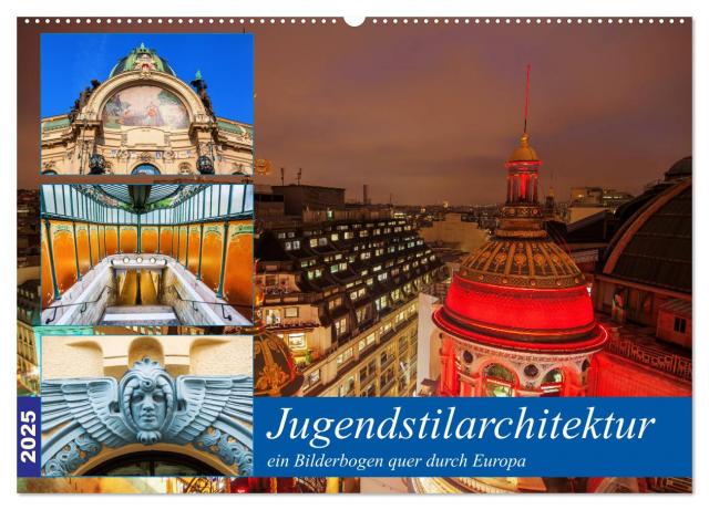 Jugendstilarchitektur - ein Bilderbogen quer durch Europa (Wandkalender 2025 DIN A2 quer), CALVENDO Monatskalender