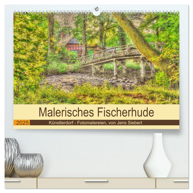 Malerisches Fischerhude (hochwertiger Premium Wandkalender 2025 DIN A2 quer), Kunstdruck in Hochglanz