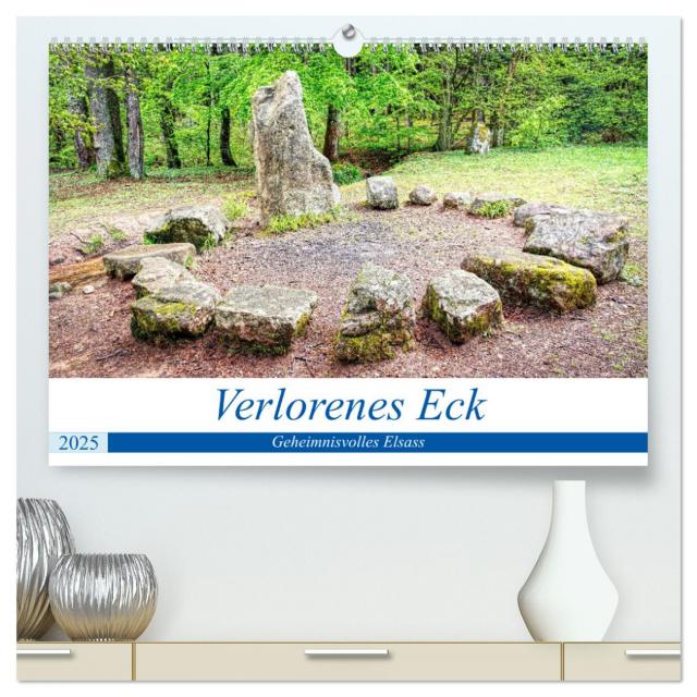Verlorenes Eck - Geheimnisvolles Elsass (hochwertiger Premium Wandkalender 2025 DIN A2 quer), Kunstdruck in Hochglanz
