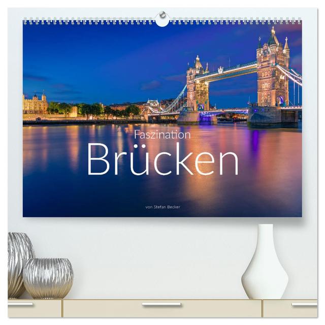 Faszination Brücken (hochwertiger Premium Wandkalender 2025 DIN A2 quer), Kunstdruck in Hochglanz
