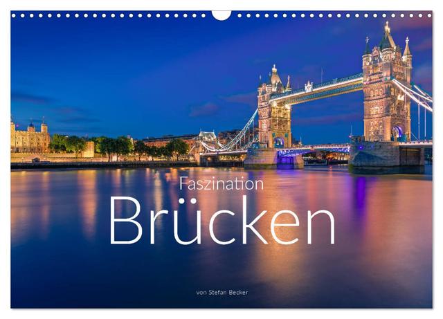 Faszination Brücken (Wandkalender 2025 DIN A3 quer), CALVENDO Monatskalender