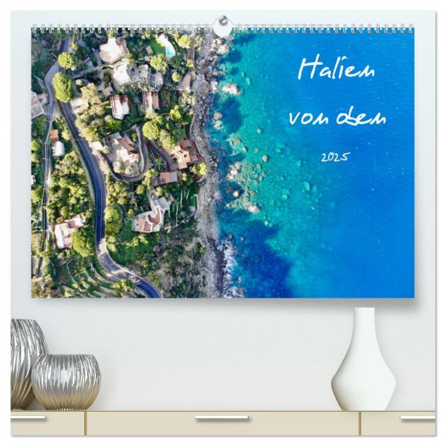Italien von oben (hochwertiger Premium Wandkalender 2025 DIN A2 quer), Kunstdruck in Hochglanz