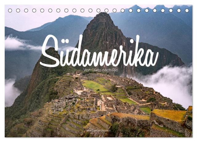 Südamerika - Von Quito nach Rio (Tischkalender 2025 DIN A5 quer), CALVENDO Monatskalender