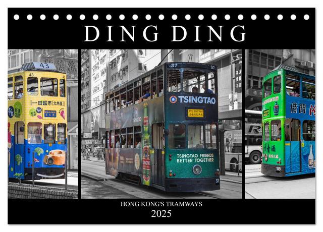 Ding Ding - Hong Kong's Tramways (Tischkalender 2025 DIN A5 quer), CALVENDO Monatskalender