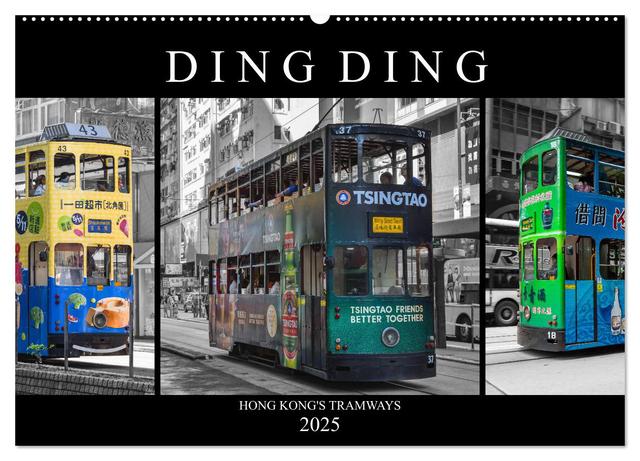 Ding Ding - Hong Kong's Tramways (Wandkalender 2025 DIN A2 quer), CALVENDO Monatskalender
