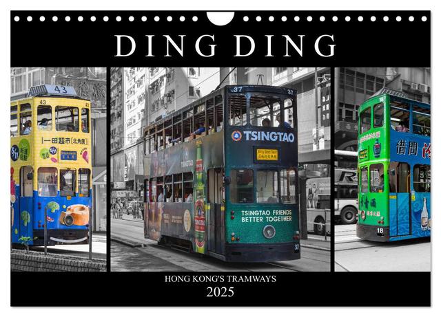 Ding Ding - Hong Kong's Tramways (Wandkalender 2025 DIN A4 quer), CALVENDO Monatskalender