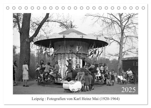 Leipzig : Fotografien von Karl Heinz Mai (1920-1964) (Tischkalender 2025 DIN A5 quer), CALVENDO Monatskalender