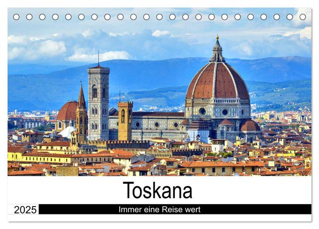 Toskana - Immer eine Reise wert (Tischkalender 2025 DIN A5 quer), CALVENDO Monatskalender