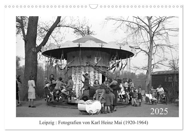 Leipzig : Fotografien von Karl Heinz Mai (1920-1964) (Wandkalender 2025 DIN A3 quer), CALVENDO Monatskalender