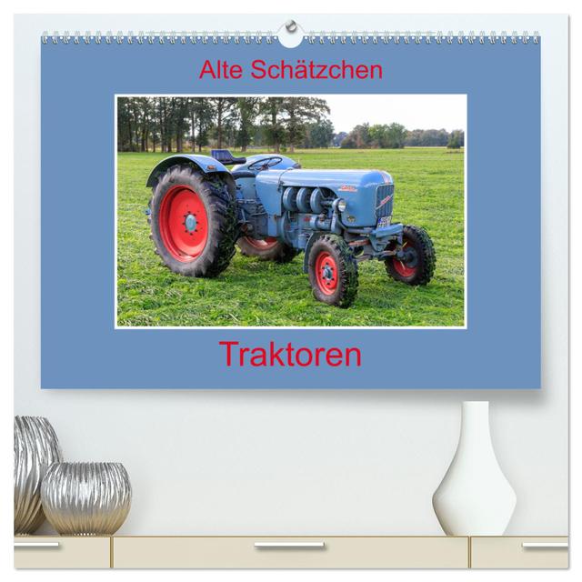 Alte Schätzchen - Traktoren (hochwertiger Premium Wandkalender 2025 DIN A2 quer), Kunstdruck in Hochglanz