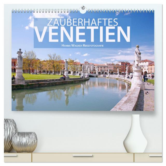 Zauberhaftes Venetien (hochwertiger Premium Wandkalender 2025 DIN A2 quer), Kunstdruck in Hochglanz