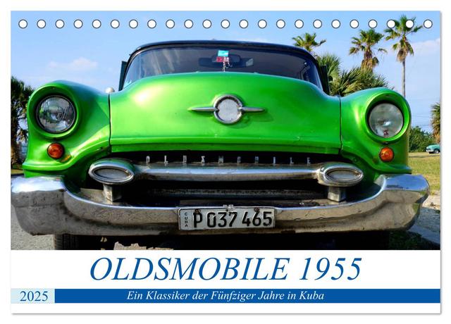 OLDSMOBILE 1955 - Ein US-Oldtimer in Kuba (Tischkalender 2025 DIN A5 quer), CALVENDO Monatskalender